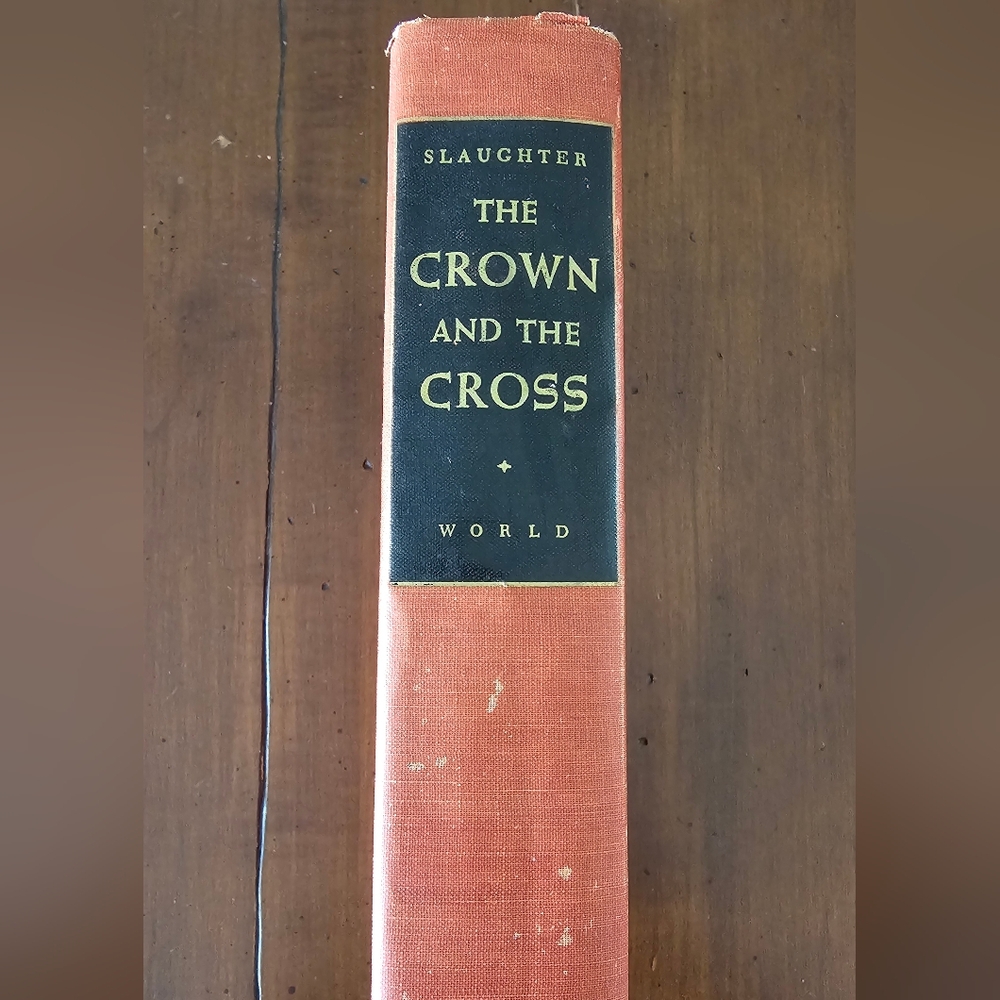 Signed First Edition – The Crown and the Cross by Frank Slaughter, Vintage Hard